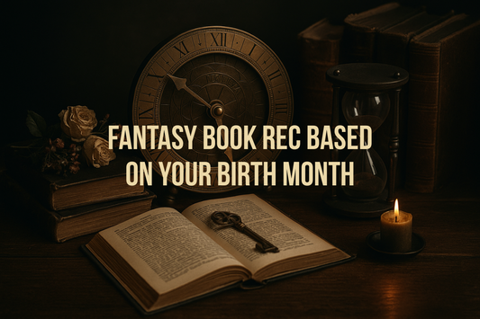 Fantasy Book Rec Based On Your Birth Month