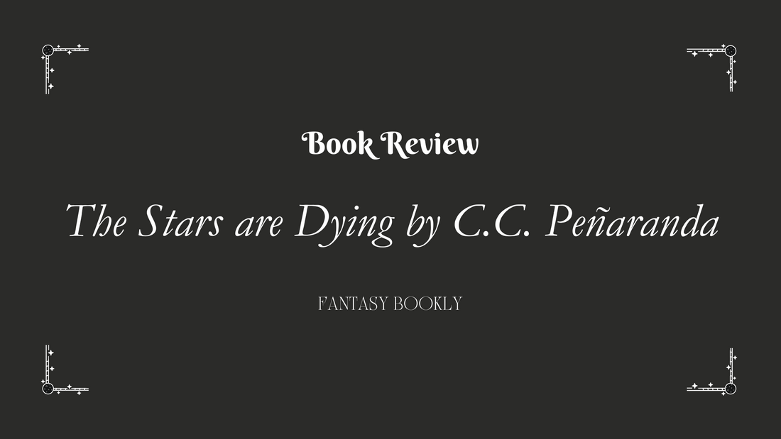 The Stars are Dying by C.C. Peñaranda: A Rollercoaster of Emotions and Unending Intrigue