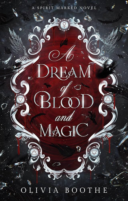 Signed softcover of A Dream of Blood and Magic by Olivia Boothe with ornate red and silver design on a dark fantasy background.